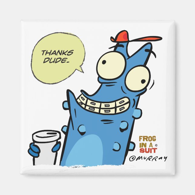 Thanks Dude Square Magnet (Front)