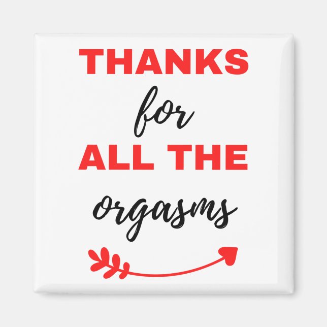 Thanks For All The Orgasms Black Magnet (Front)