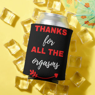 Thanks For All The Orgasms Can Cooler