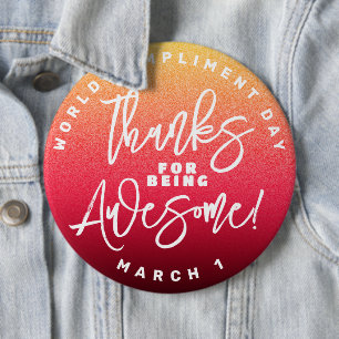 Thanks for Being Awesome! World Compliment Day 6 Cm Round Badge
