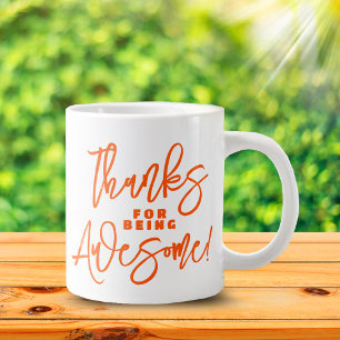 Thanks for Being Awesome! World Compliment Day Large Coffee Mug