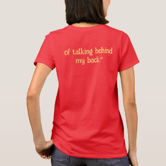 Thanks for being my biggest fan...of talking behin T-Shirt