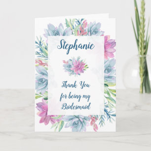 Thanks For Being My Bridesmaid Succulents Thank You Card