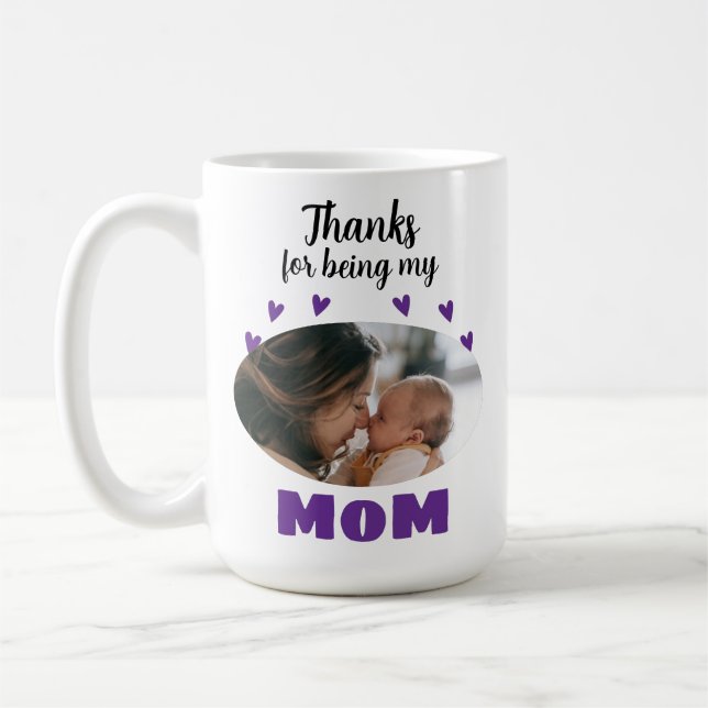 Thanks for Being My Mum - Custom 2 Photo Collage Coffee Mug (Left)