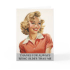 Thanks for Being older then me Retro Housewife