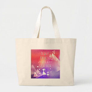 THANKS FOR BEING SUCH A GREAT MOM! LARGE TOTE BAG
