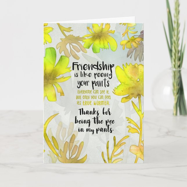 Thanks for being the Pee in my Pants Card (Front)