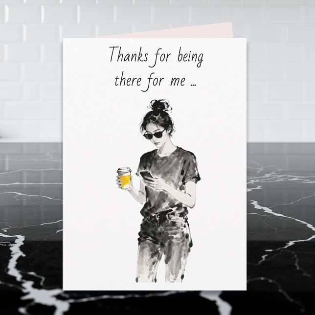 Thanks for Being There for Me Card (Creator Uploaded)