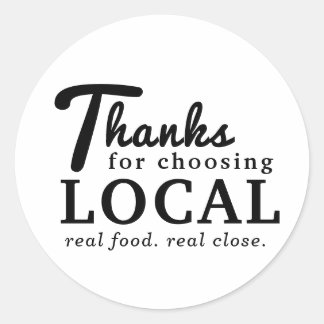 Thanks for Choosing Local Food Farmer's Market Classic Round Sticker