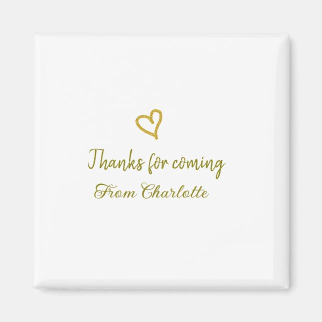 thanks for coming add name text message golden hea magnet (Front)