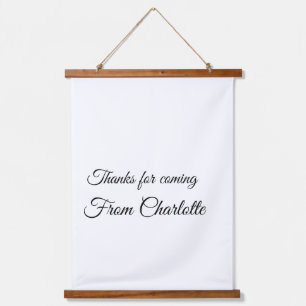 thanks for coming add name text message  hanging tapestry