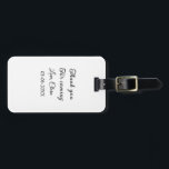 thanks for coming add name text message  luggage tag<br><div class="desc">Design</div>