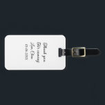 thanks for coming add name text message  luggage tag<br><div class="desc">Design</div>