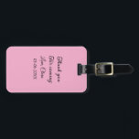 thanks for coming add name text message  luggage tag<br><div class="desc">Design</div>