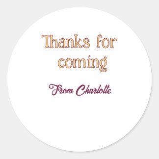 thanks for coming add name text message orange classic round sticker