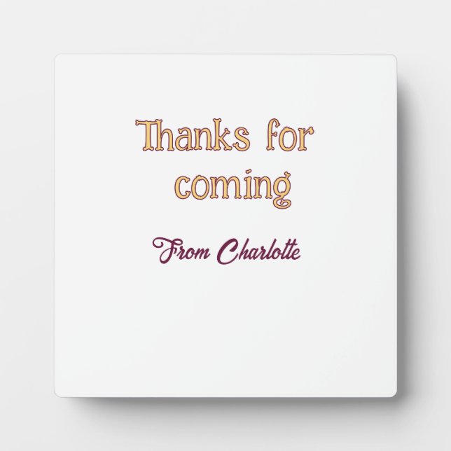 thanks for coming add name text message orange plaque (Front)
