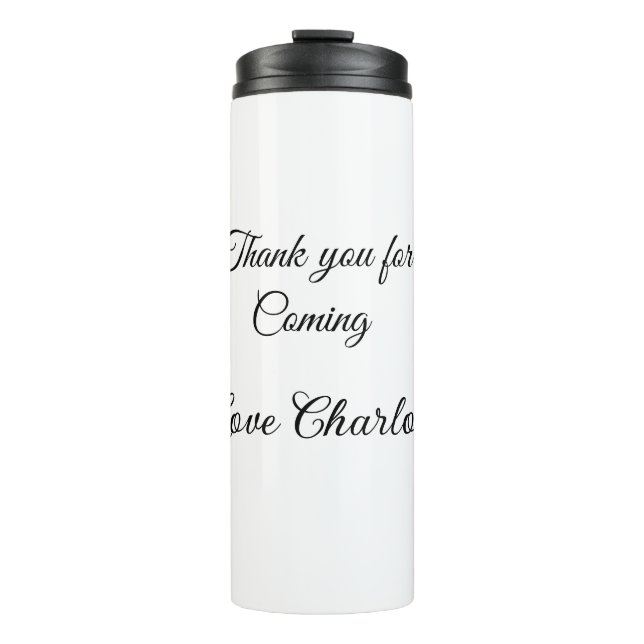 thanks for coming add name text message  thermal tumbler (Front)
