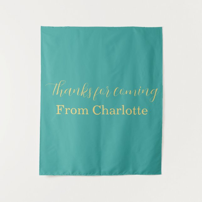 thanks for coming add name text turqoise yellow  tapestry (Front)