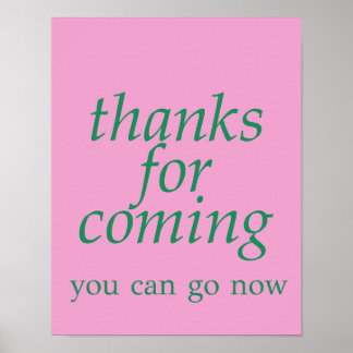 Thanks for coming poster