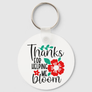 Thanks for Helping Me Bloom Teacher Appreciation Key Ring