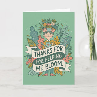 Thanks For Helping Me Mother Bloom Plant Lover Card
