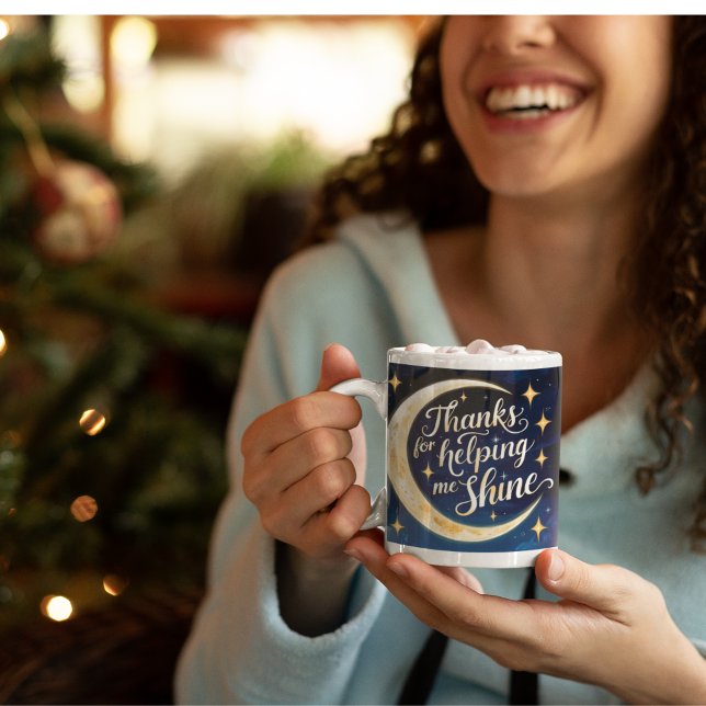 Thanks For Helping Me Shine Mug (Thank someone special this holiday with this, "Thanks for helping me shine" moon and stars mug! )