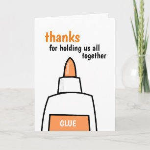 Thanks for holding us all together glue bottle car card
