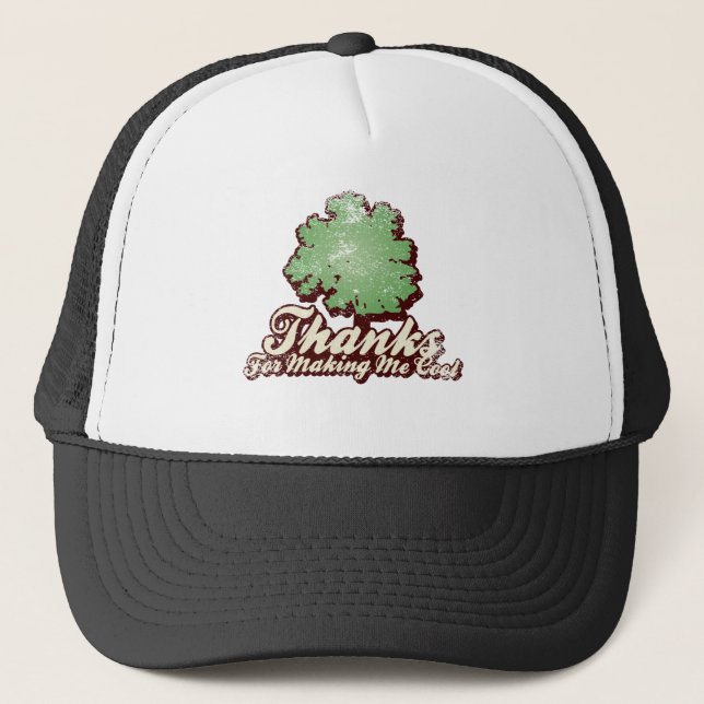Thanks for making me cool trucker hat (Front)