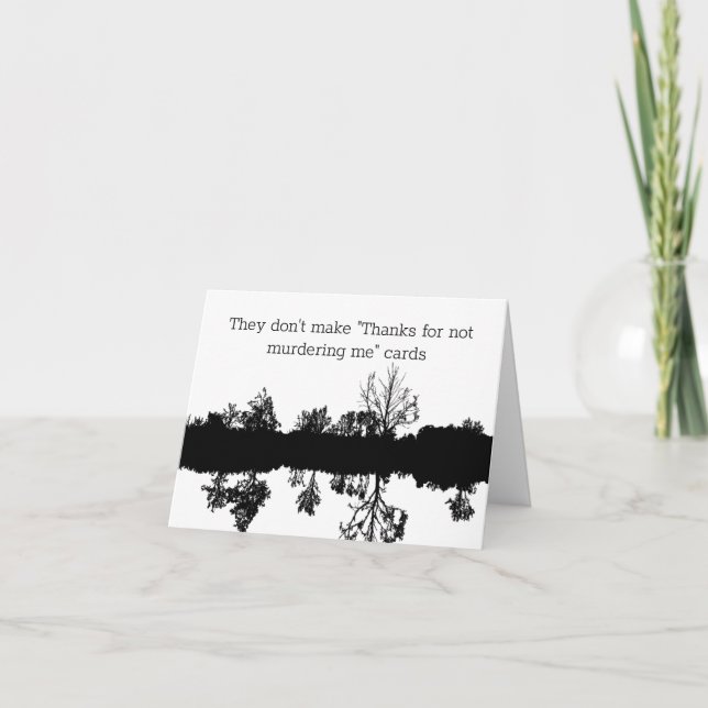 Thanks For Not Murdering Me Holiday Card (Front)