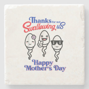 Thanks For Not Swallowing Us Happy Mother's Day Fa Stone Coaster