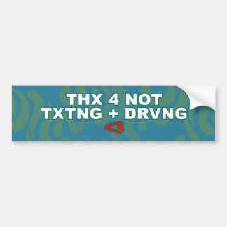 Thanks for Not Texting and Driving Bumper Sticker