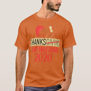 Thanks for nothing 2020 funny sarcastic thanksgivi T-Shirt