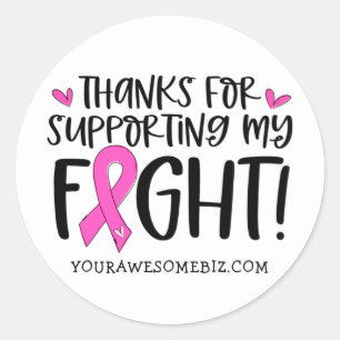 Thanks for Supporting My Breast Cancer Fight Classic Round Sticker