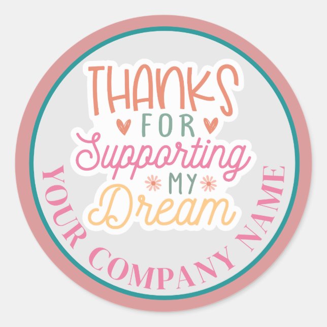 Thanks For Supporting My Dream Business Custom Classic Round Sticker (Front)