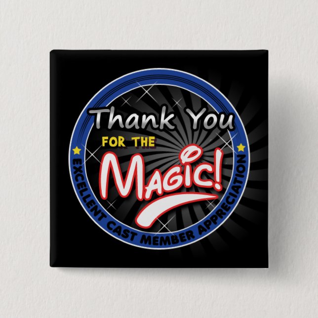 Thanks for the Magic - Cast Member Appreciation 15 Cm Square Badge (Front)