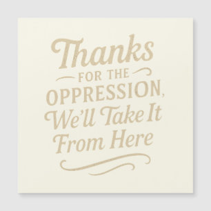 Thanks for the Oppression, Equality Magnet Card