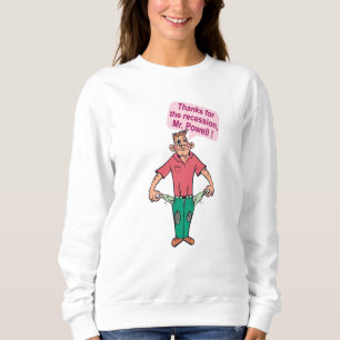 Thanks for the recession, Mr. Powell Sweatshirt