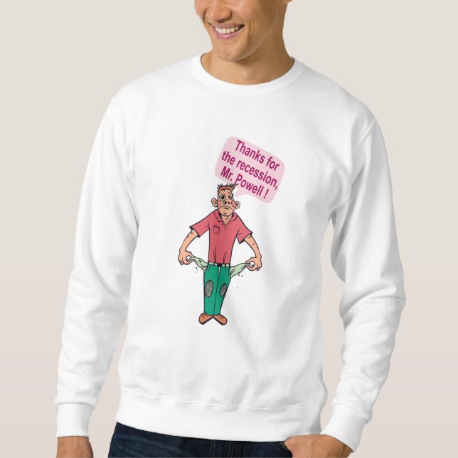Thanks for the recession, Mr. Powell Sweatshirt (Front)