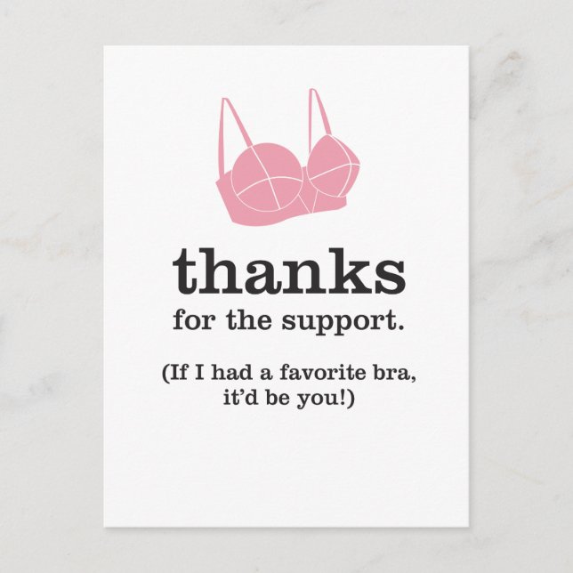 Thanks for the Support / Bra Joke Thank You Postcard (Front)