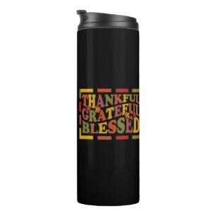 Thanks Giving Thankful, Grateful , Blessed  Design Thermal Tumbler