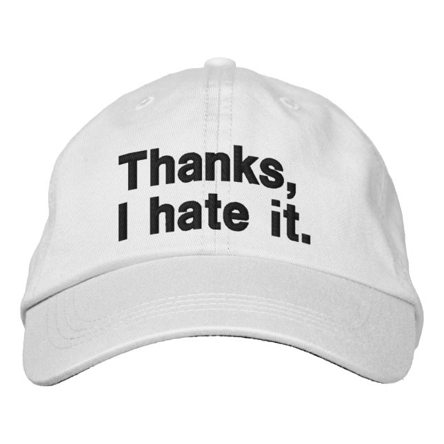 Thanks, I hate it. Embroidered Hat (Front)