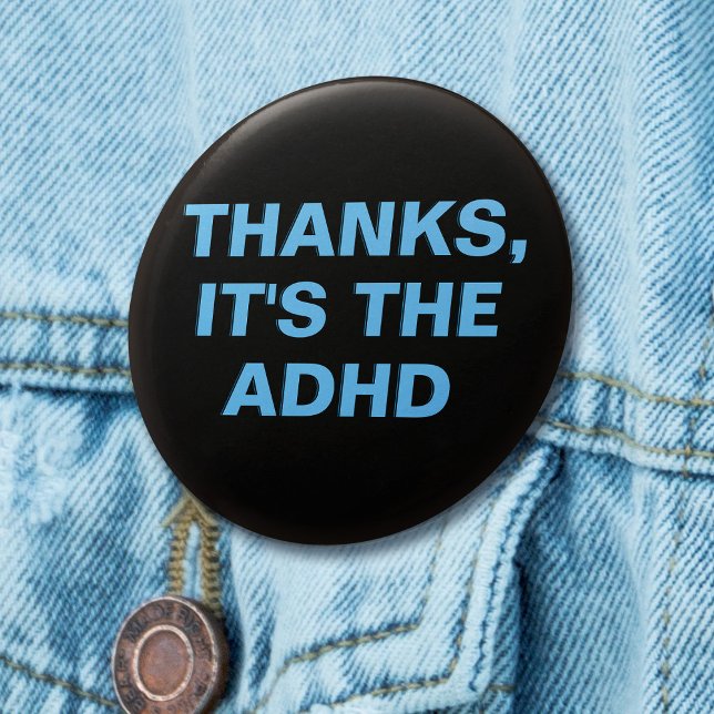 Thanks It's The ADHD Blue Black Slogan 3 Cm Round Badge (Mockup of pin on denim jacket)