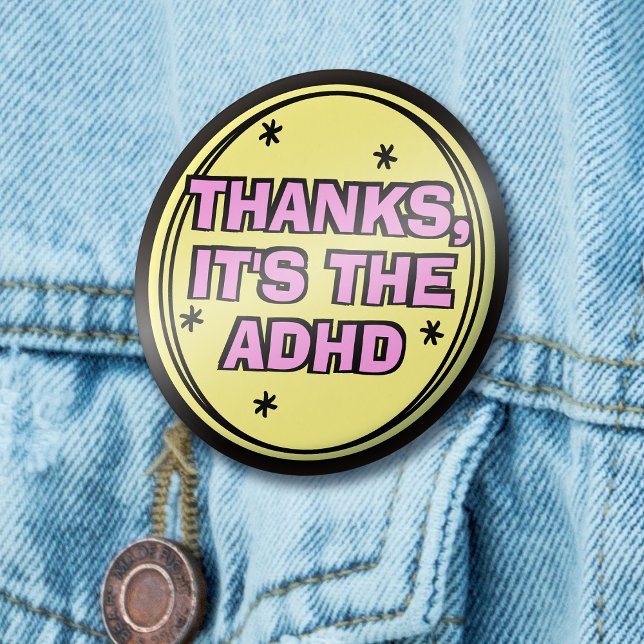 Thanks It's The ADHD Yellow Pink Retro Slogan 3 Cm Round Badge (Mockup of pin on denim jacket)
