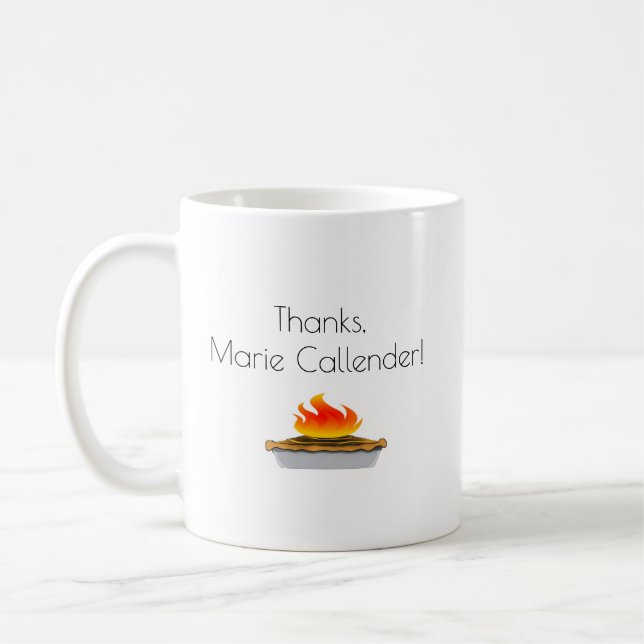 Thanks, Marie Callender Burning Pie Coffee Mug (Left)