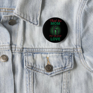 Thanks, mum for all your love 6 cm round badge