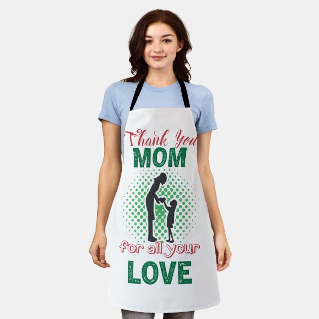 Thanks, mum for all your love apron (Worn)