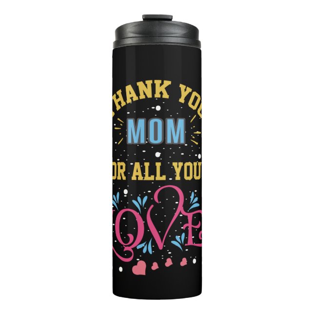 Thanks mum for all your love, heart thermal tumbler (Front)