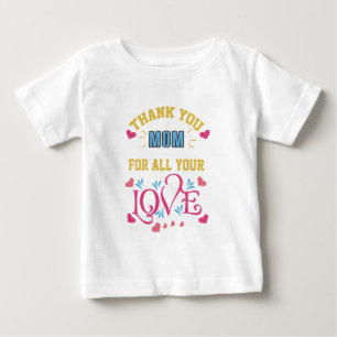 Thanks mum for all your love, hearts baby T-Shirt