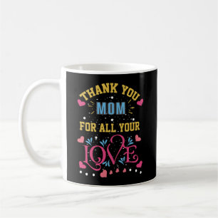 Thanks Mum For All Your Love, hearts coffee mug