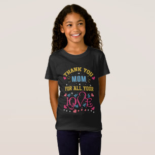 Thanks mum for all your love, hearts T-Shirt